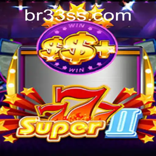 Exploring Super777II: The Exciting World of 33SS.COM Oficial Slots Brasil #1